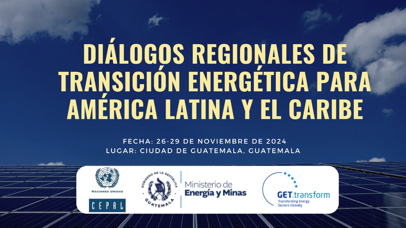 Diálogos regionales de transición energética para América Latina y el Caribe