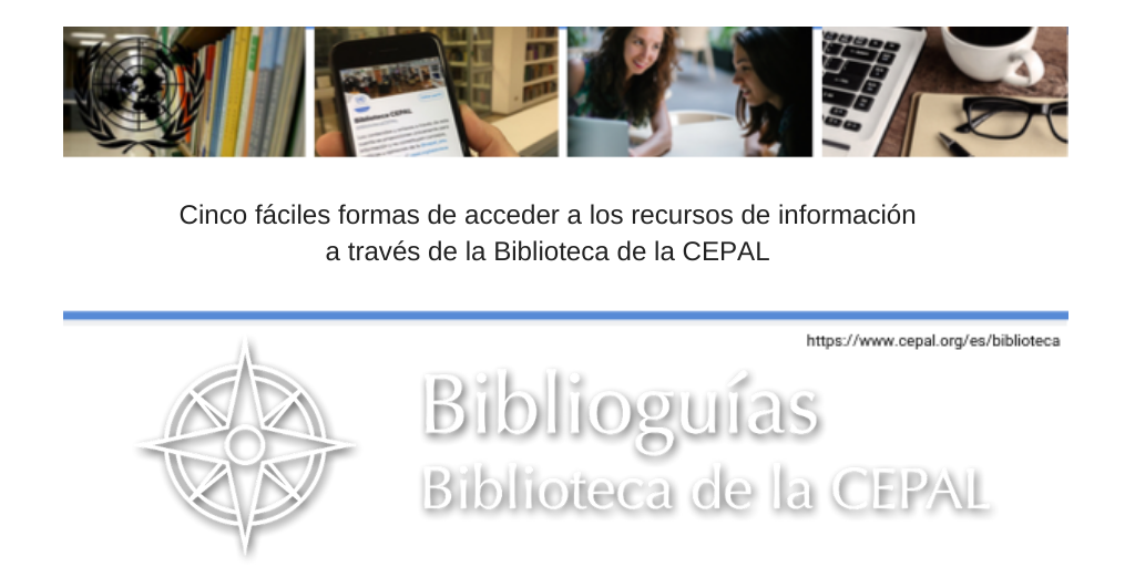 Banner de Biblioguías y Biblioteca CEPAL