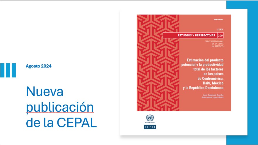 Portada Estimación del producto potencial y la productividad total de los factores para Centroamérica, la República Dominicana, Haití y México