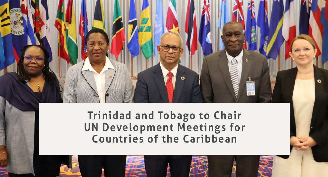 Trinidad and Tobago to chair UN Development Meeting for Countries of the Caribbean