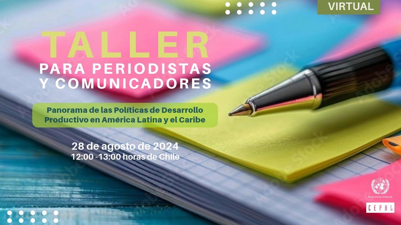 Taller para periodistas y comunicadores sobre políticas de desarrollo productivo en ALC