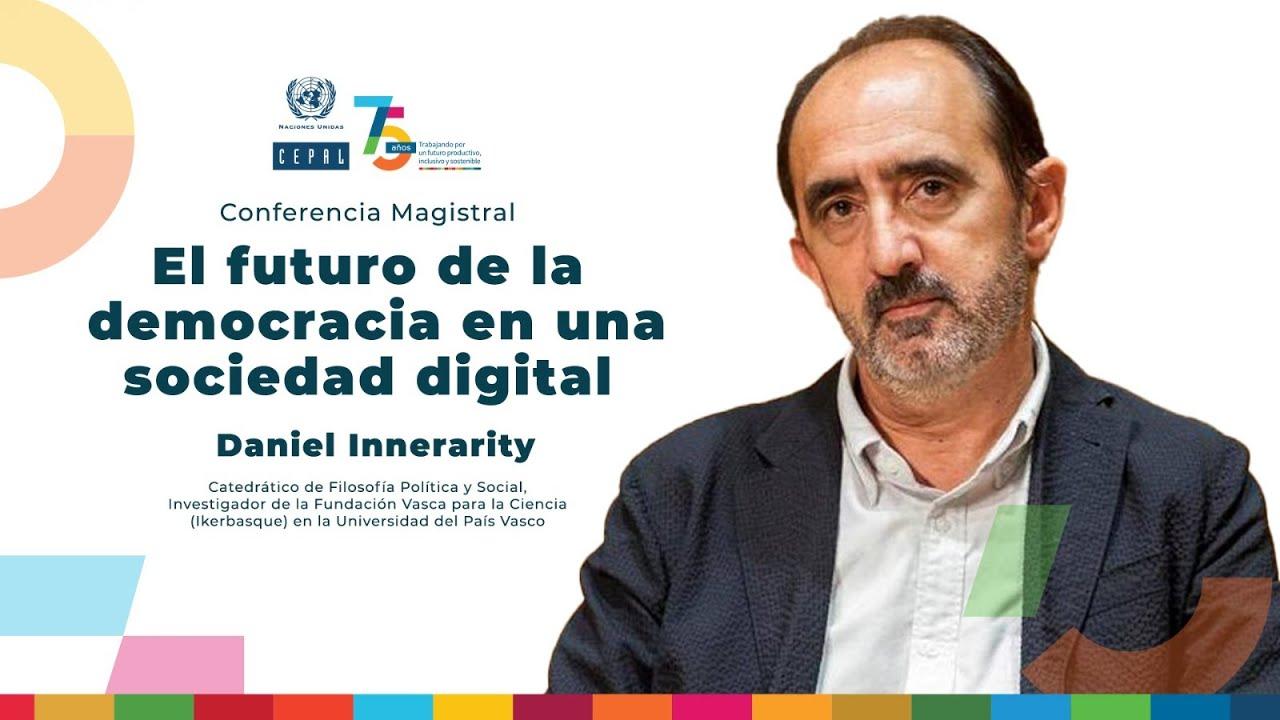 Conferencia Magistral de Daniel Innerarity - 75 aniversario de la CEPAL