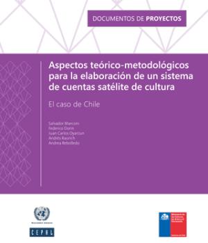 Aspectos teórico-metodológicos para la elaboración de un sistema de cuentas satélite de cultura: el caso de Chile