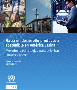 Hacia un desarrollo productivo sostenible en América Latina: métodos y estrategias para priorizar sectores clave